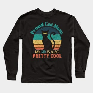 Proud Cat Mom - My Kid is also Pretty Cool Long Sleeve T-Shirt